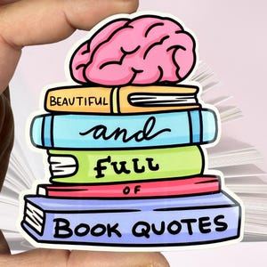 Mooi en vol boekcitaten glanzend vinyl waterbestendige sticker | Hoogwaardig kunstboekliefhebber bibliofiel cadeau grappig lezerbrein