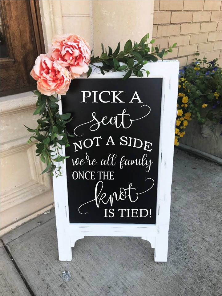 Pick A Seat Not A Side Sign Wedding Chalkboard Easel Etsy