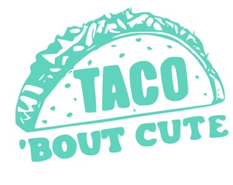 Download Taco bout cute | Etsy