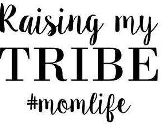 Raising my tribe SVG File, Quote Cut File, Silhouette File, Cricut File, Vinyl Cut File, Stencil