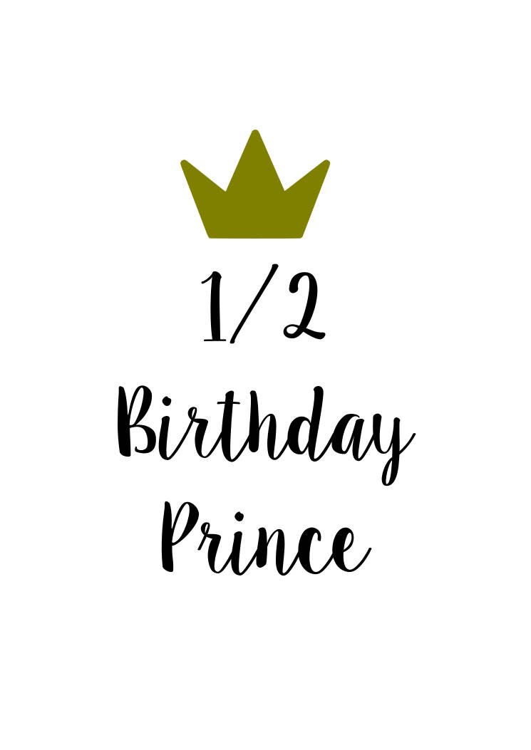 Download Half Birthday Prince SVG File Quote Cut File Silhouette | Etsy
