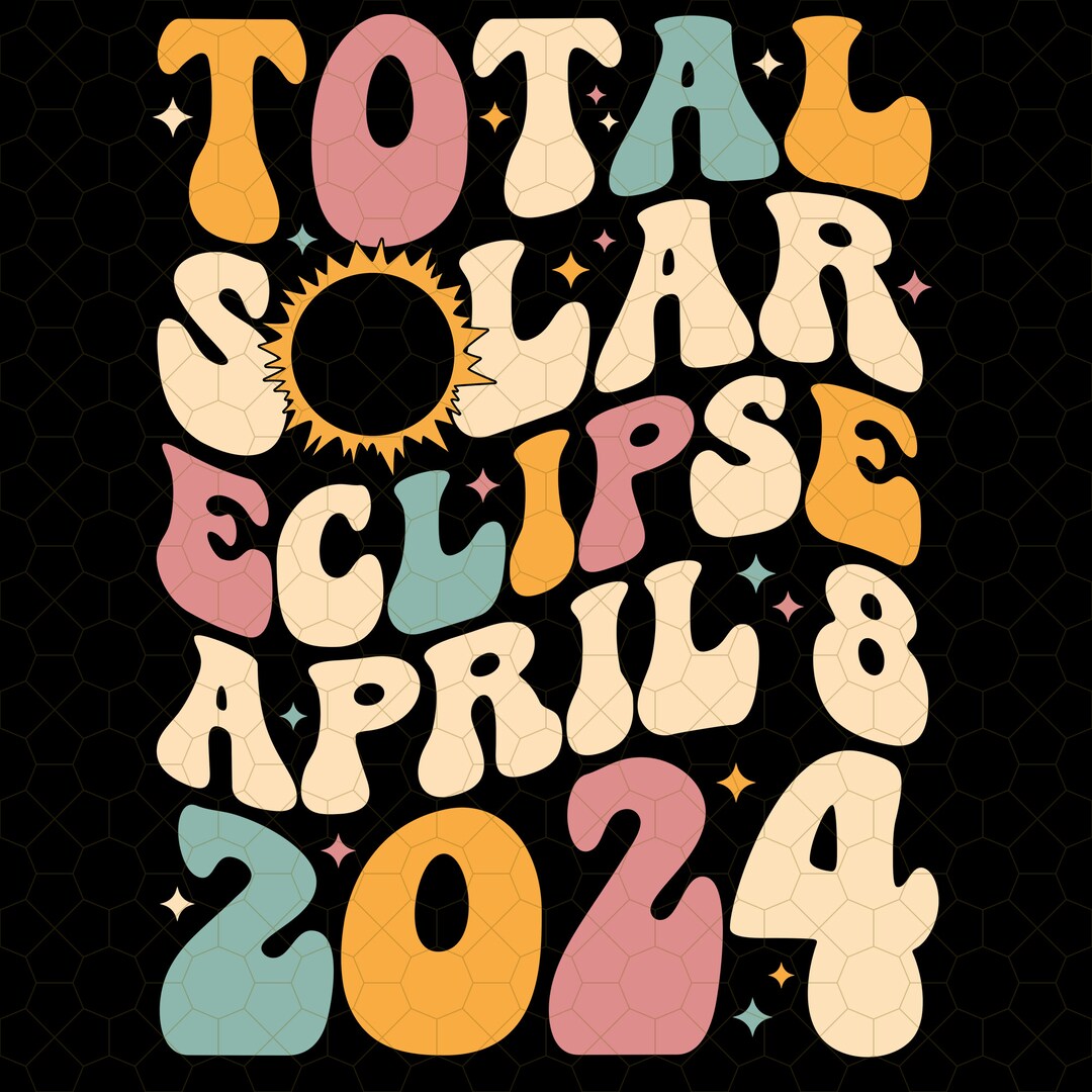 Total Solar Eclipse Retro Groovy Png, 2024 Total Solar Eclipse April 8