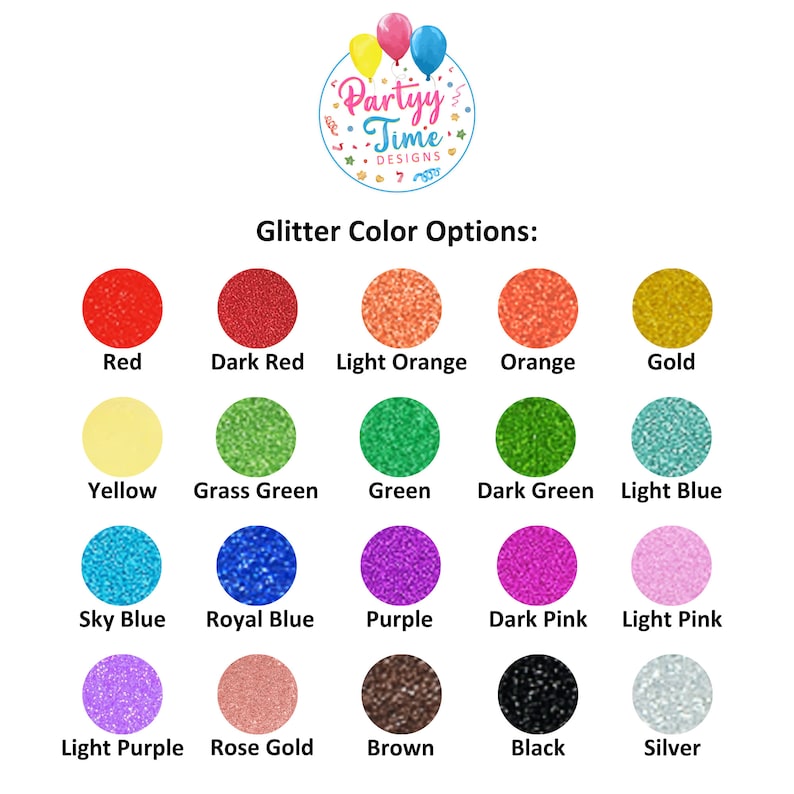 May include: Image showcasing a variety of glitter color options, including red, orange, green, blue, purple, pink, gold, yellow, brown, black, and silver. The text "Glitter Color Options" is displayed above the color swatches, with a logo at the top.