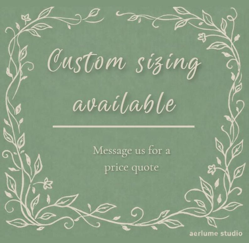 May include: A sage green square graphic featuring a white hand-drawn vine border. The text reads Custom sizing available, followed by a horizontal line and the text Message us for a price quote. The bottom right corner displays aerlume studio.