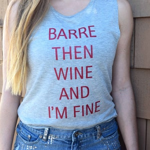 Barre Then Wine and I&#39;m Fine Tank Top | Pures Barre Workout Shirt