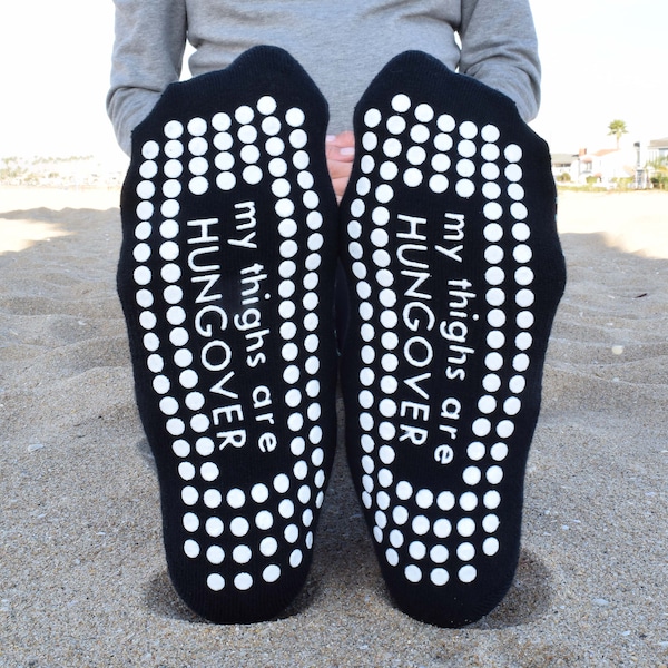 My Thighs Are Hungover Sticky Socks (Black/White)