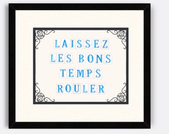 Laissez les bons temps Rouler- New Orleans Giclée Print Sign- New Orleans pride