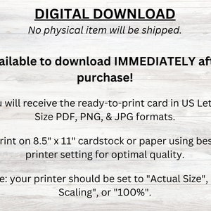 May include: Digital download text overlay on a woodgrain background. The text states that the download is available immediately after purchase and includes instructions for printing the card on 8.5 x 11 inch cardstock or paper.