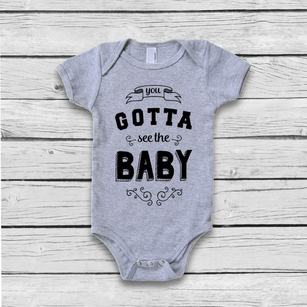 Seinfeld Baby Bodysuit One Piece Quote You gotta see the baby Infant Clothes Cute Pun Gift for Shower