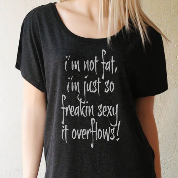I'm Not Fat Dolman Top. Funny Tops. Funny Tees. Funny Workout Shirt. Workout Clothes. Exercise Clothing. Fitness Clothing. Yoga.