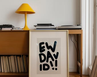 Poster con citazione divertente di Ew David da stampare sulla serie TV Schitt's Creek - Download digitale
