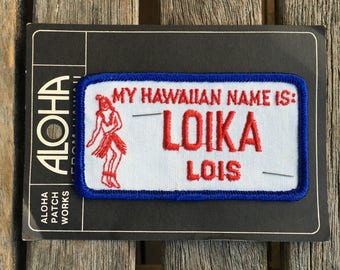 ONLY ONE! My Hawaiian Name is Loika Lois Vintage Souvenir Travel Patch from Aloha Patch Works