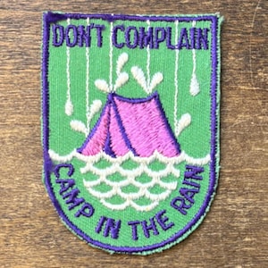 Don't Complain, Camp in the Rain Vintage Travel Souvenir Patch from Voyager