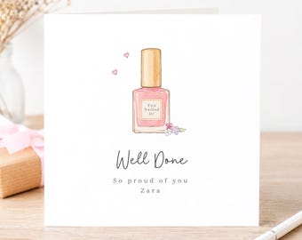 Personalised Well Done Card, You Nailed it So Proud of you
