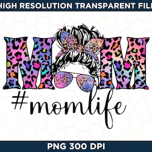 Mom Life Messy Bun Colorful PNG, Print File for Sublimation Or Print, Funny Mom, Mother&#39;s Day, Mom of Girls, Mom of Boys, Leopard Mom