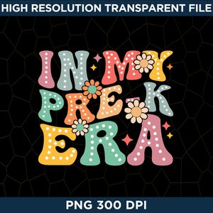 In My Pre-K Era Png Sublimation - Digital Download - Back To School Png, Pre-K Student Png, Pre-K Gift, Pre-K Teacher Gift