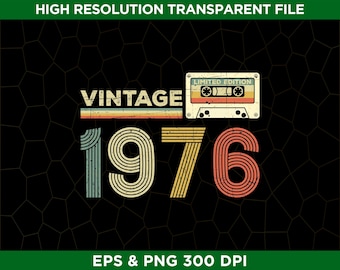 Vintage 1976 Limited Edition 50th Birthday Png Eps - Digital Download - Cassette Tape 50 Years Old Birthday
