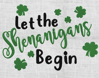 Let the Shenanigans begin St Patrick's Day w/ Shamrock Irish - EMBROIDERY DESIGN FILE - Instant download - Hus Dst Exp Jef Pes Vp3
