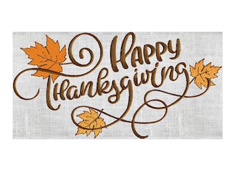 Happy Thanksgiving with Leaves EMBROIDERY DESIGN FILE- Instant download - Hus Exp Jef Vp3 Pes Dst formats 2 sizes 2 colors