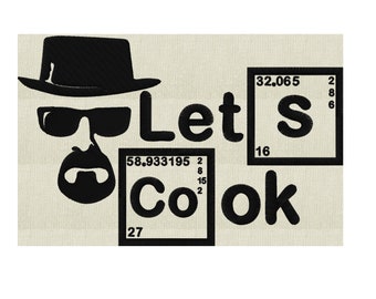 Father's Day "Let's Cook" Funny Heisenberg quote EMBROIDERY Design FILE - Instant download - Dst Jef Pes Vp3 Exp & 1 color