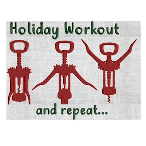 Wine Bottle Opener Cork Screw quote "Holiday Workout and repeat" EMBROIDERY DESIGN file - Instant download Exp Jef Vp3 Pes Dst Hus - 2 sizes