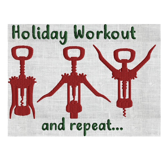 Wine Bottle Opener Cork Screw quote "Holiday Workout and repeat" EMBROIDERY DESIGN file - Instant download Exp Jef Vp3 Pes Dst Hus - 2 sizes