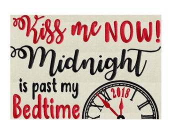 Happy New Year Design "Kiss me now! Midnight is past my bedtime" EMBROIDERY DESIGN FILE- Instant download - Hus Exp Jef Vp3 Pes Dst format