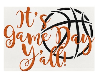 May include: Orange and black embroidery design with the text "It's Game Day Y'all!" and a basketball graphic.