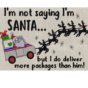 Camión de correos Papá Noel y renos "No estoy diciendo que soy Papá Noel" cita DISEÑO DE BORDADO archivo Descarga instantánea Hus Exp Jef Vp3 Pes Dst Cartero