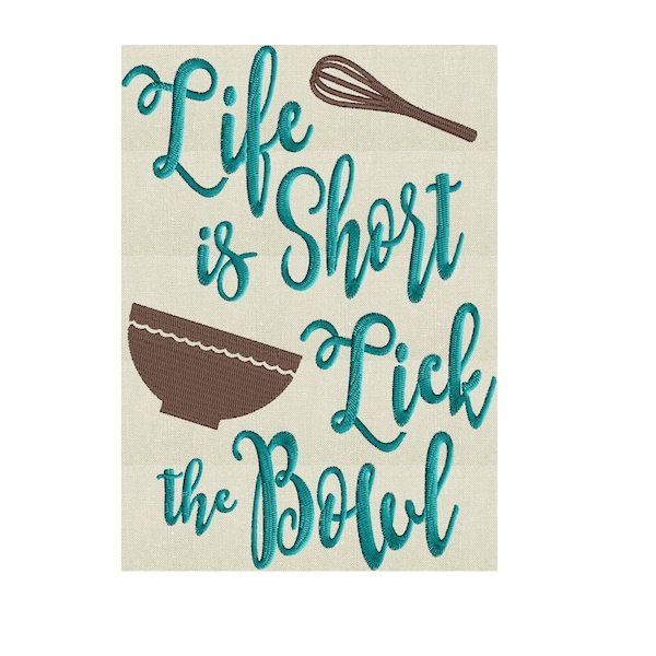 Kitchen Quote "Life is short "  Lick the bowl" Embroidery DESIGN FILE Instant download Hus Vp3 Dst Exp Jef Pes