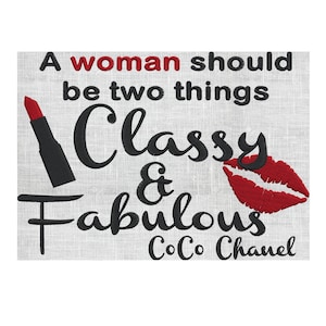 May include: A black and white embroidered design on a white fabric background. The design features a red lipstick, a red lip, and the text "A woman should be two things Classy & Fabulous Coco Chanel".