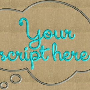 May include: A gray thought bubble with a teal blue script that reads "Your script here" on a brown fabric background.