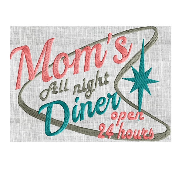 Moms All Night Diner Sign - advertising retro 50's Embroidery DESIGN FILE - Instant download - Exp Vp3 Dst Hus Jef Pes formats 2 sizes