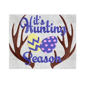 Fun Easter Quote "It's Hunting Season" Embroidery Design Embroidery DESIGN FILE Instant download Hus Dst Jef Pes Exp Vp3 - 2 sizes 4 colors