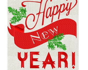 May include: Embroidered design with the words "Happy New Year" in red script and block letters. A red ribbon with the word "New" in white is centered. Green sprigs of pine needles are on the left and right sides of the ribbon.
