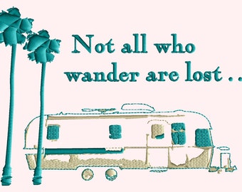 Airstream Camper Trailer Embroidery Design "Not all who wander are lost" EMBROIDERY DESIGN FILE - Instant download - Dst Hus Jef Pes formats