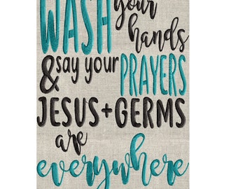 Wash your hands say your prayers Jesus & Germs are everywhere quote EMBROIDERY DESIGN file Instant download Exp Jef Vp3 Pes Dst - 2 sizes