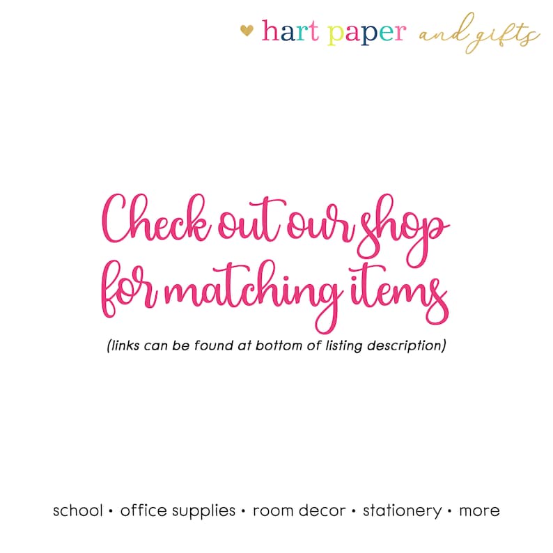 Puede incluir: Un gr&aacute;fico blanco con el texto hart paper and gifts en la parte superior, seguido del texto rosa Check out our shop for matching items (links can be found at bottom of listing description) y school office supplies room decor stationery more.