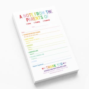 May include: A white notepad titled A NOTE FROM THE PARENTS OF with checkboxes for Alex, Gabby, and Isabelle. It includes sections for transportation change, early pickup, absence, arrived late, contact requests, and other, ending with a thank you.
