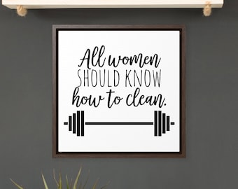 All Women Should Know How to Clean Farmhouse Decor Gift for Her Gym Decor She Shed Wall Decor Gift for Girlfriend