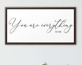 You Are Everything To Me Framed Canvas Sign Wedding Gift Modern Farmhouse Style Anniversary Gift for Him Spring Home Decor