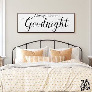 Wedding Gift Always Kiss Me Goodnight Modern Farmhouse Anniversary Gift for Him Gift for Her