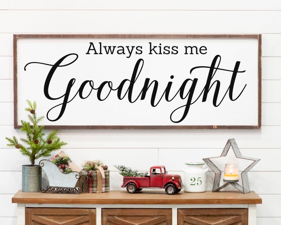 rustic decor reclaimed wood sign wedding gift distressed sign anniversary gift home decor Always kiss me goodnight gift ideas