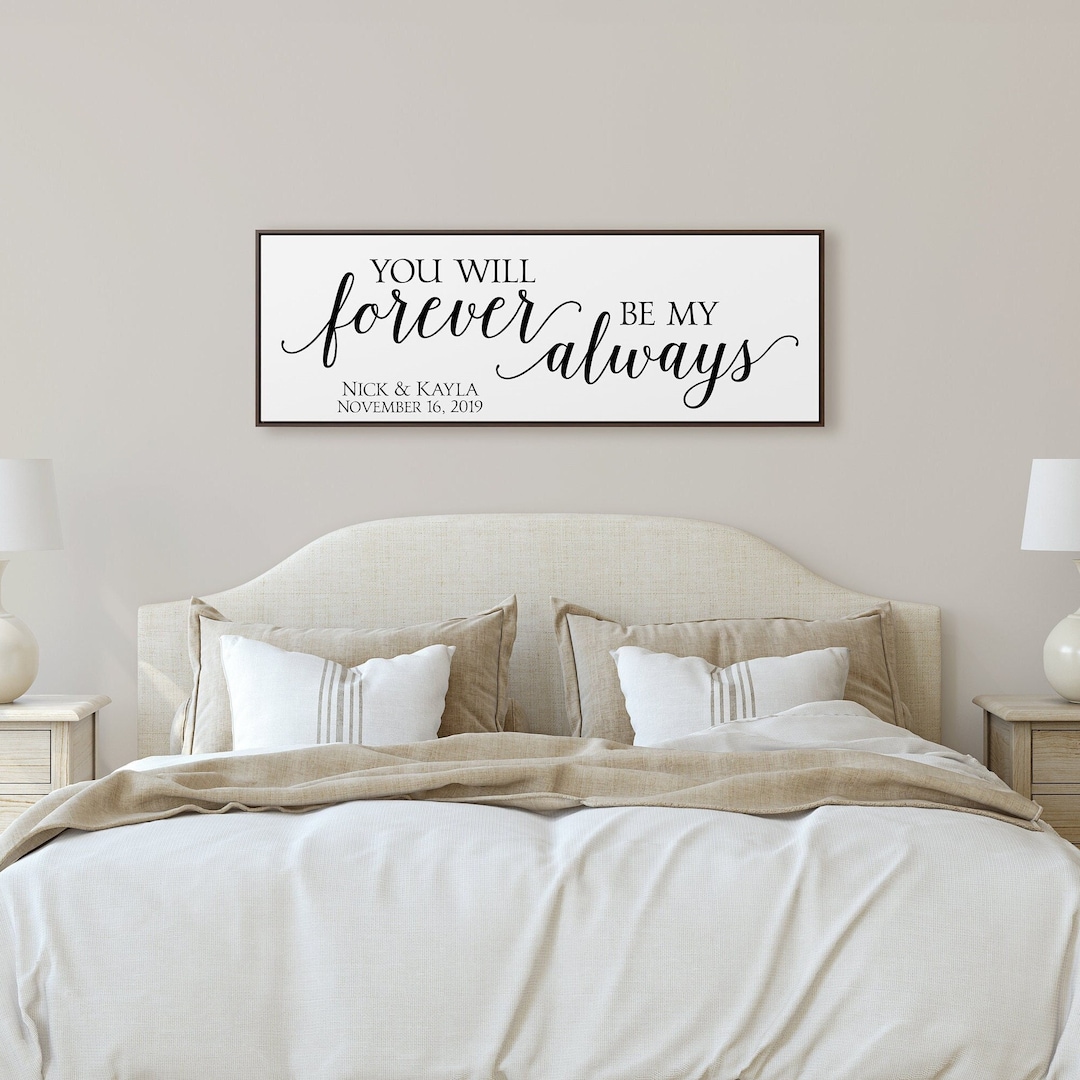 You Will Forever Be My Always Bedroom Wall Decor Wedding gift Anniversary Gift for Her, Bedroom Sign Above The Bed, Spring Home Decor - White/Black Letters, 20x10 Espresso