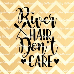 River hair don't care SVG, Summer SVG, Paddle SVG, Sun svg, Cricut Explore, Cuttable Vector file, Iron on file, Vinyl svg file