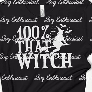 100% that witch SVG, Halloween SVG, Iron on file, Cut file for personal and commercial use