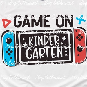 Game on Kindergarten SVG, Cute Gamer Svg, Kindergarten Shirt Svg, Kids Svg, Digital File For Cricut and sublimation