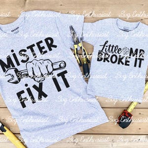 Mister Fix it SVG, Little Mr broke it SVG, Father's day svg, Funny dad son svg, Iron on file