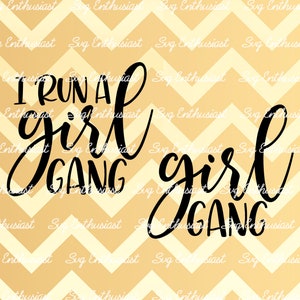 Eu administro uma gangue de garotas SVG, gangue de garotas SVG, menina, SVG de mãe e filha combinando, Cricut Explore, arquivo vetorial cortável, ferro em arquivo