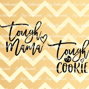 Tough Mama SVG, Tough Cookie SVG, camisas combinando para mãe e bebê, menina, menino, Cricut Explore, arquivo vetorial cortável, ferro em arquivo